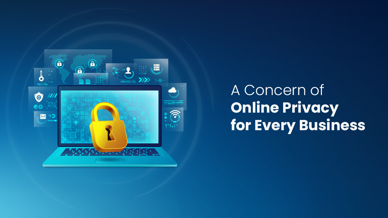 A concern of online privacy for every business