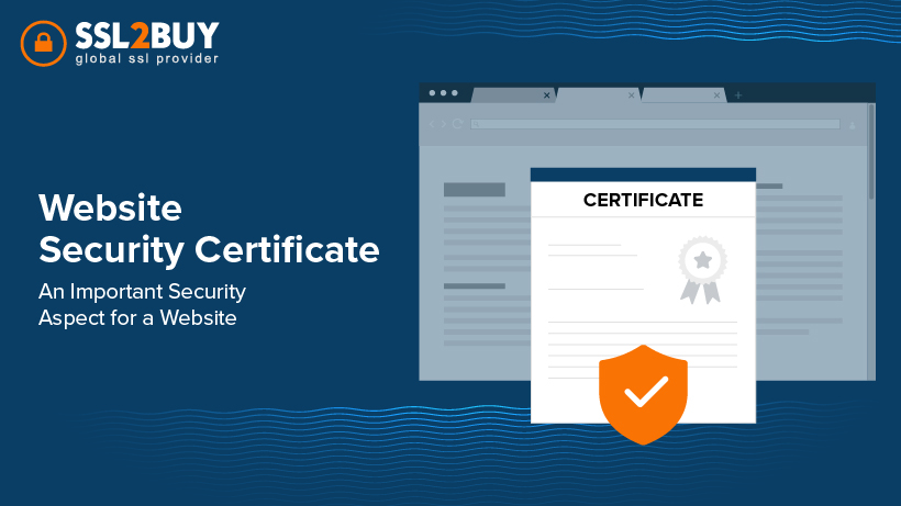 Website Security Certificate: An Important Security Aspect for a Website