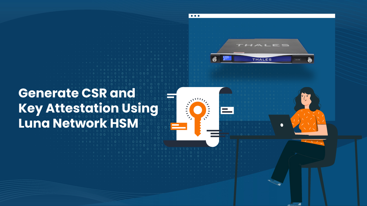 Generate CSR and Key Attestation Using Luna Network HSM