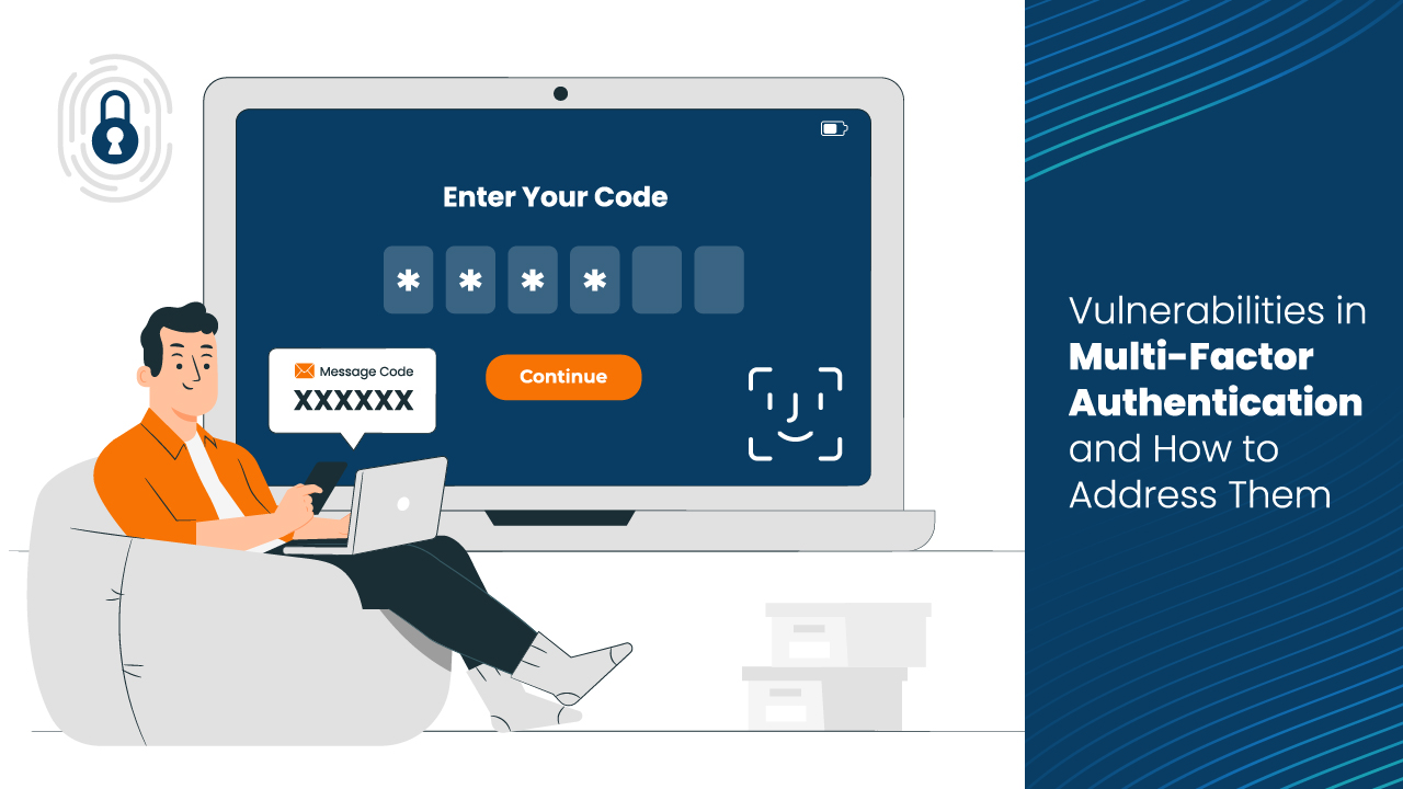 Vulnerabilities in Multi-Factor Authentication and How to Address Them