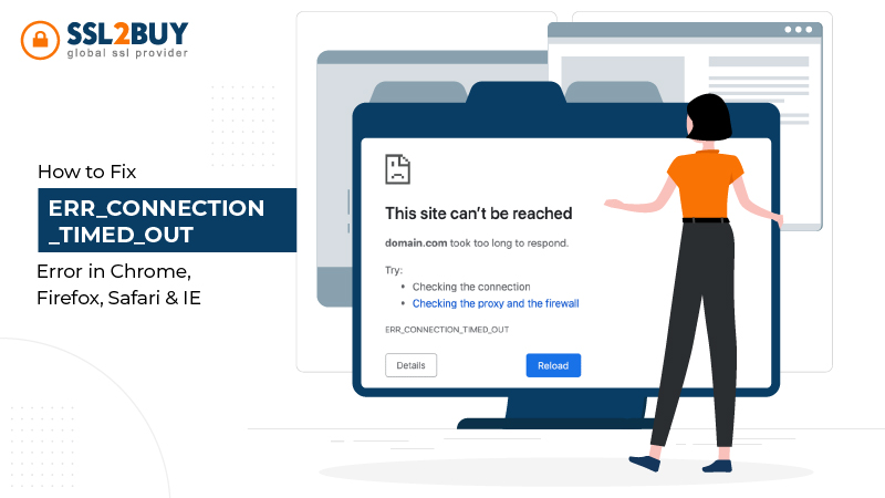 How to Fix ERR_CONNECTION_TIMED_OUT Error in Chrome, Firefox, Safari & IE