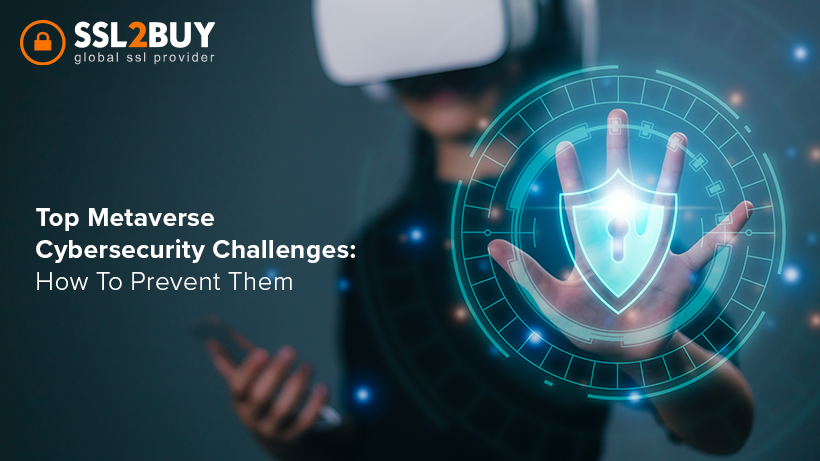 Top Metaverse Cybersecurity Challenges: How To Prevent Them