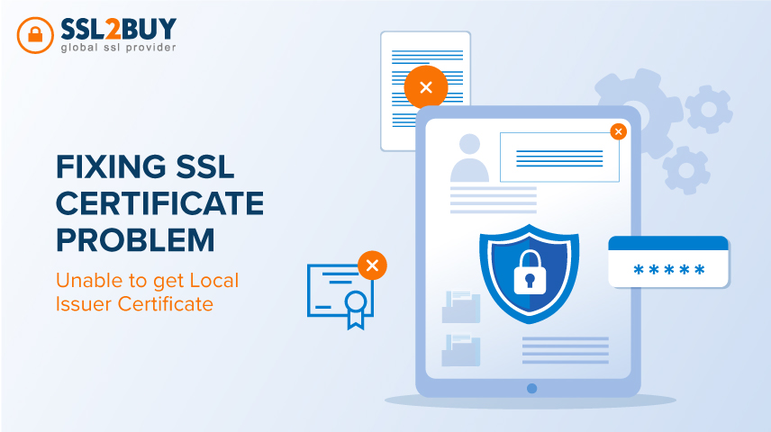 Fixing SSL Certificate Problem: Unable to get Local Issuer Certificate