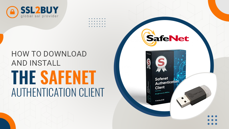 Download and install SafeNet Authentication Client