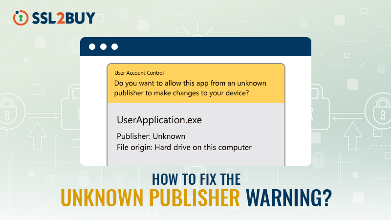 How to Fix the Unknown Publisher Warning