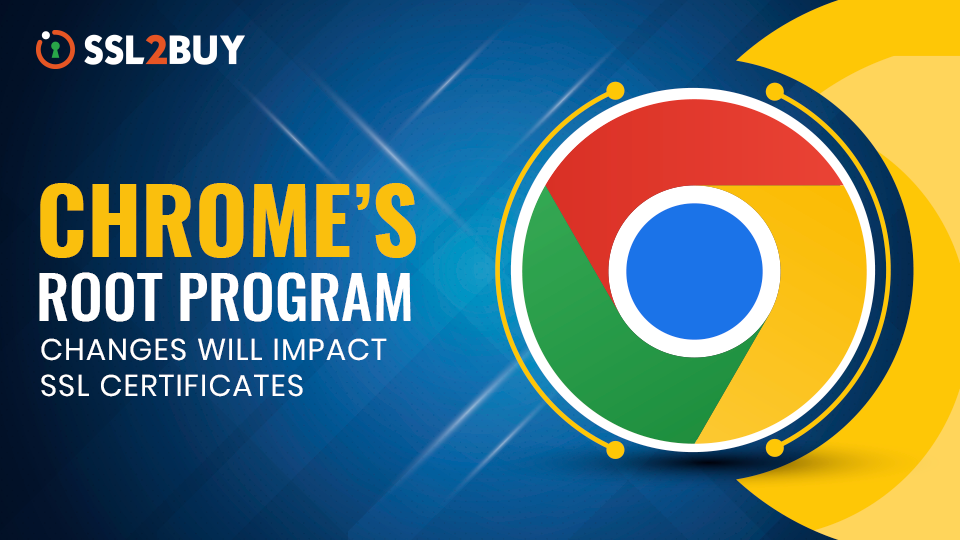 Chrome Root Program Update Ends Multi-Use Certificates